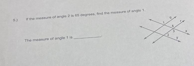 If the measure of angle 2 is 65 degrees, find the measure of angle one .-example-1