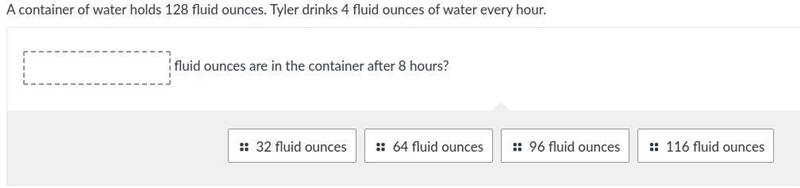 A container of water holds 128 fluid ounces. Tyler drinks 4 fluid ounces of water-example-1