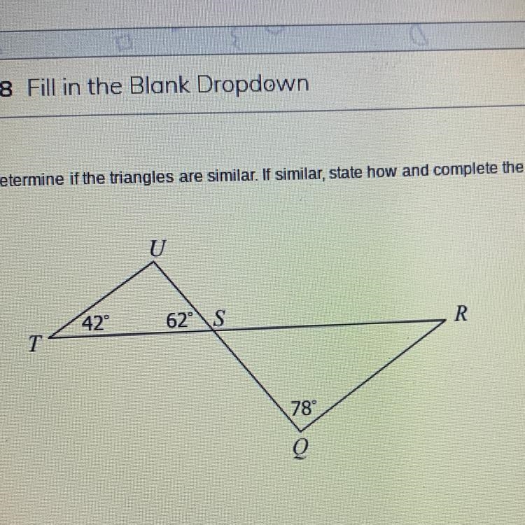 Determine if the triangles are similar. If similar, state how and complete the similarity-example-1