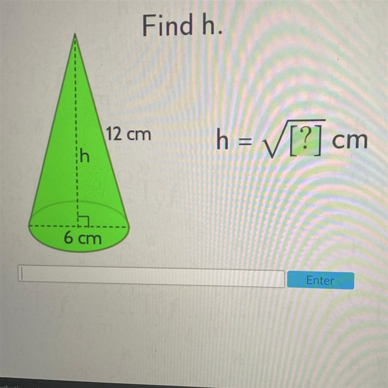 Find the height of the cone 12cm 6cm h=-example-1