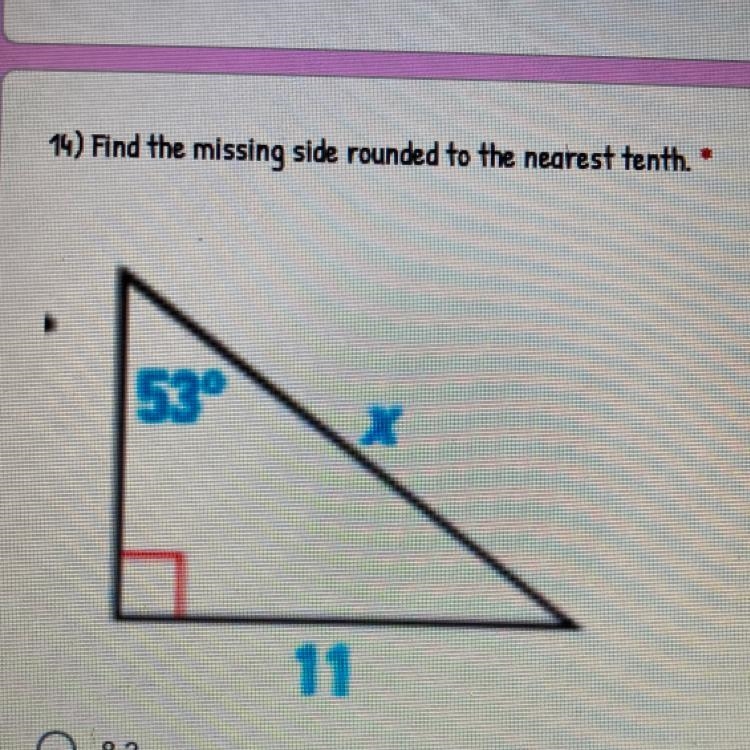 Find the missing side rounded to the nearest tenth. 53° 11-example-1