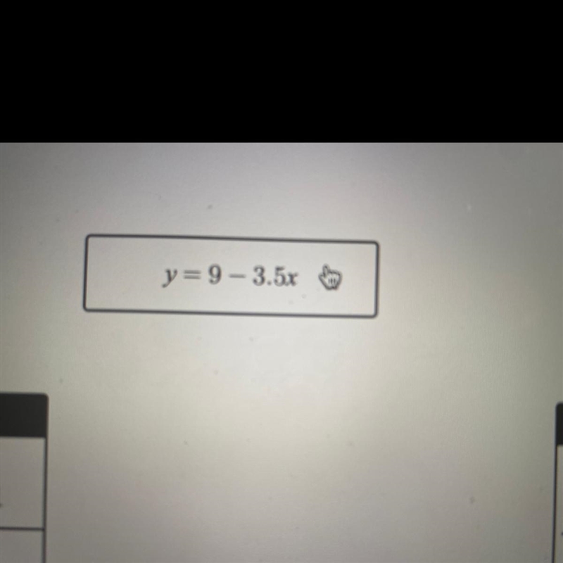 Is y= 9 - 3.5x a linear equation?-example-1