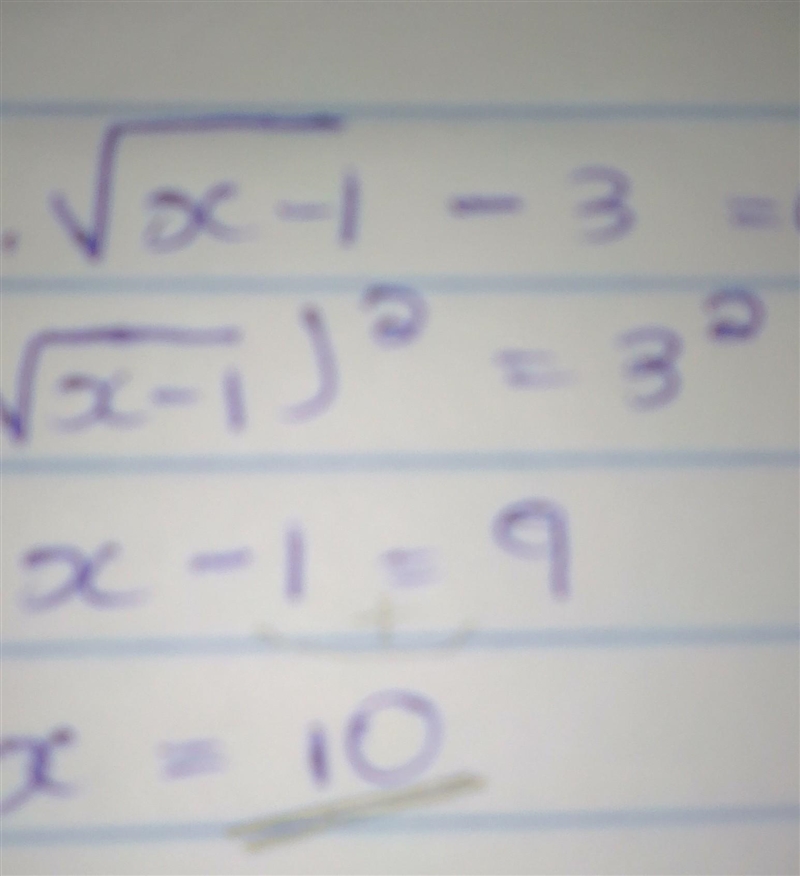 Can I get a solution √(x - 1) - 3 = 0 is this solution correct or not can you please-example-1