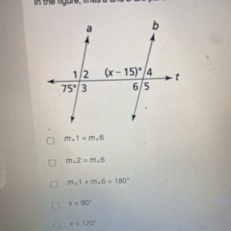 In the figure, lines a and b are parallel lines. Select all the statements that are-example-1