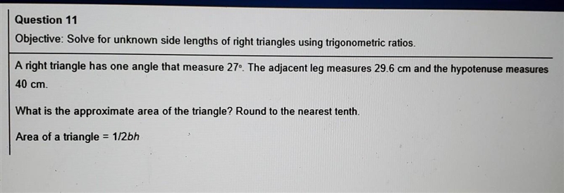 Question 11 Objective: Solve for unknown side lengths of right triangles using trigonometric-example-1