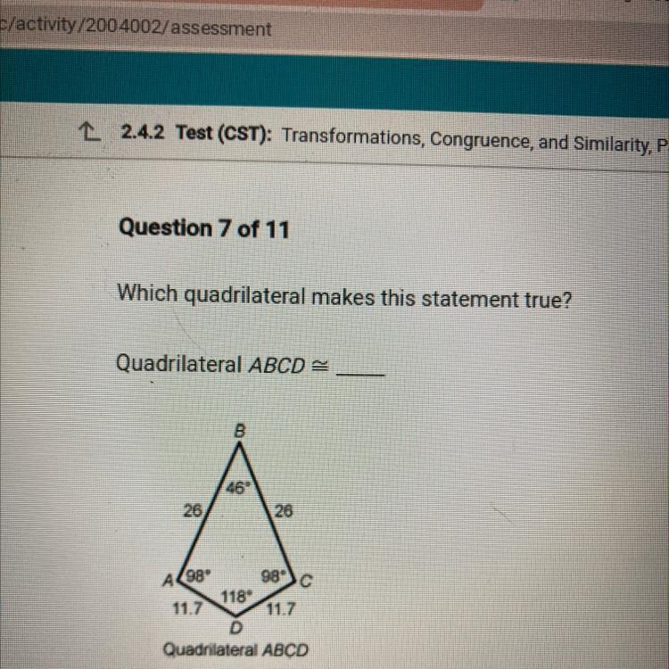 Which quadrilateral makes this statement true? Quadrilateral ABCD В 46 26 26 A (98 98) 118 11.7 11.7 D-example-1