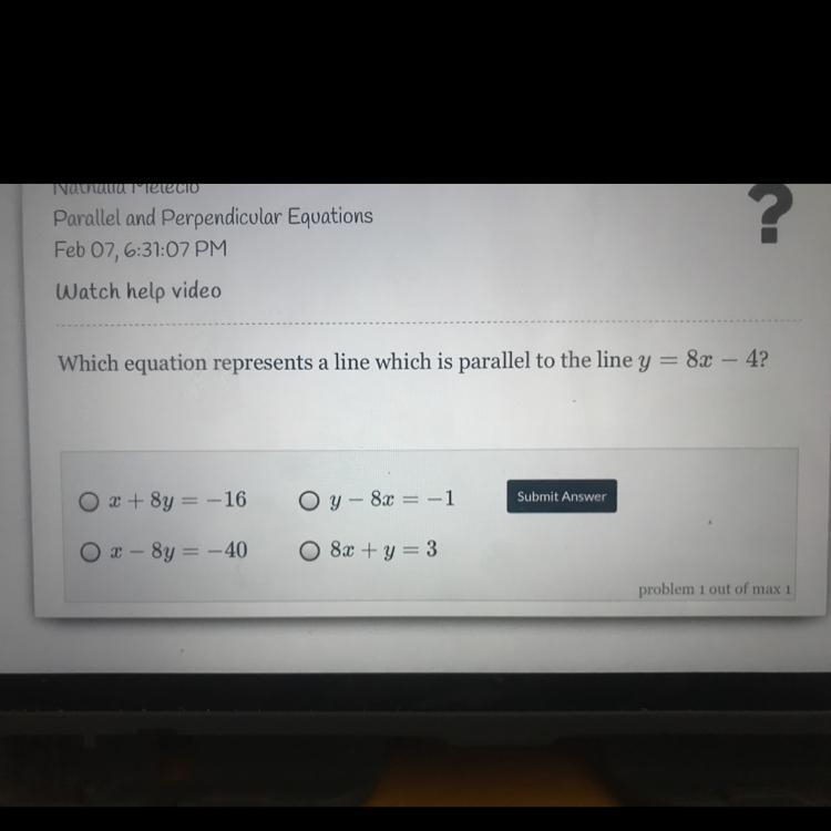 Which equation represents a line which is parallel to the line y = 82 - 4? O I + 8y-example-1