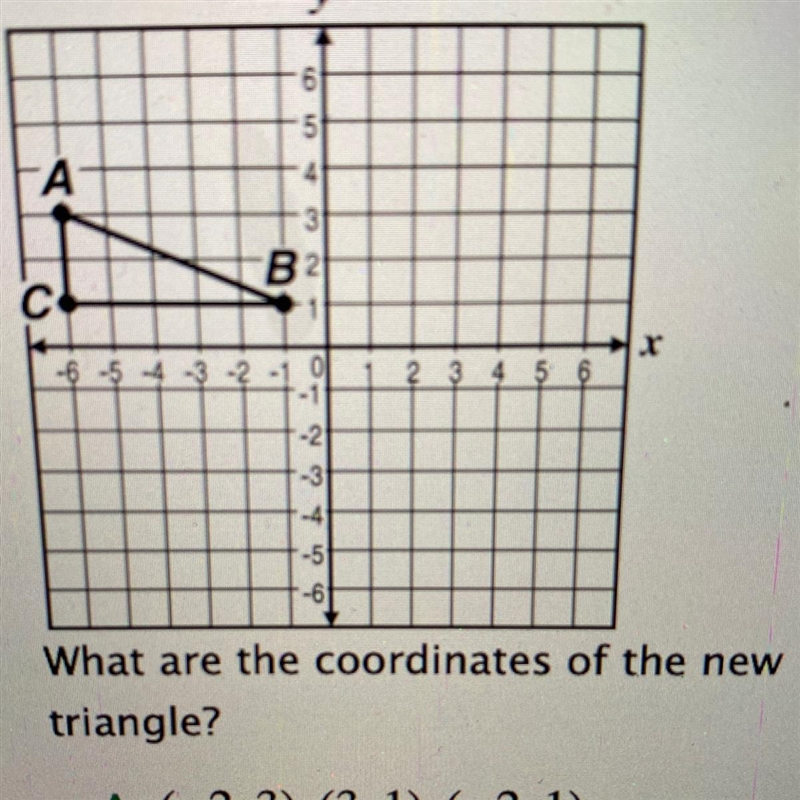 Help please, Triangle ABC is translated 4 units to the right and 3 units down. A. (-2,3),(3,1),(-2,1) B-example-1