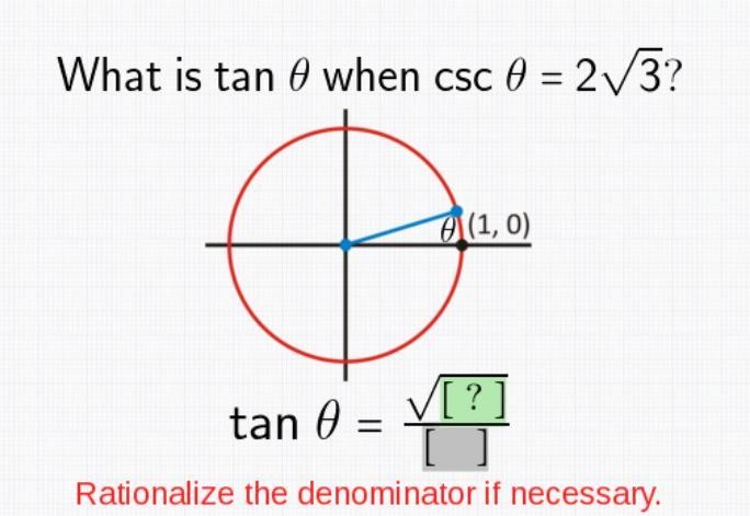 What is tan theta when csc theta =2 sqrt 3? Not really understanding how this works-example-1