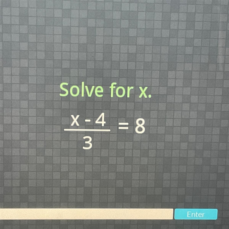 Solve for x. X-4 = 8 * 3-example-1