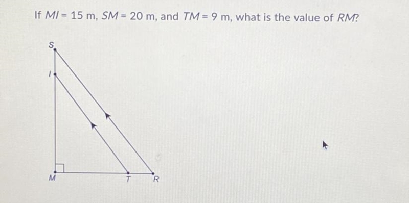 If MI = 15 m, SM = 20 m, and TM = 9 m, what is the value of RM?-example-1