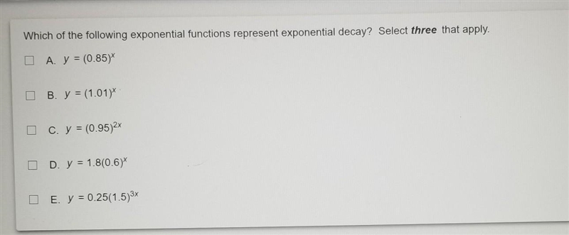 Which of the following exponential functions represent exponential decay? Select three-example-1