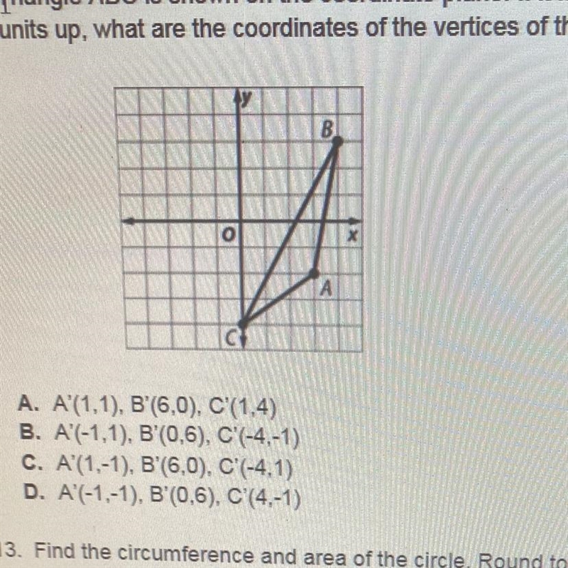 12. Triangle ABC is shown on the coordinate plane. If it is translated 4 units to-example-1