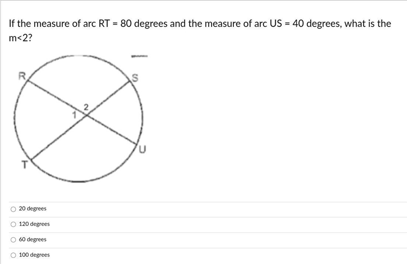 If the measure of arc RT = 80 degrees and the measure of arc US = 40 degrees, what-example-1