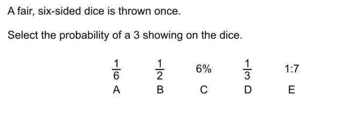 A fair 6 sided dice is thrown once. select the probability of aa 3 showing on the-example-1