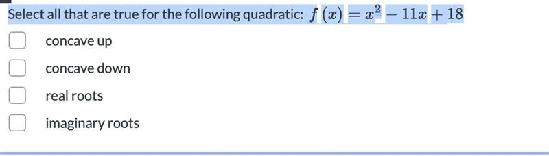 Select all that are true for the following quadratic: f ( x ) = x 2 − 11 x + 18-example-1