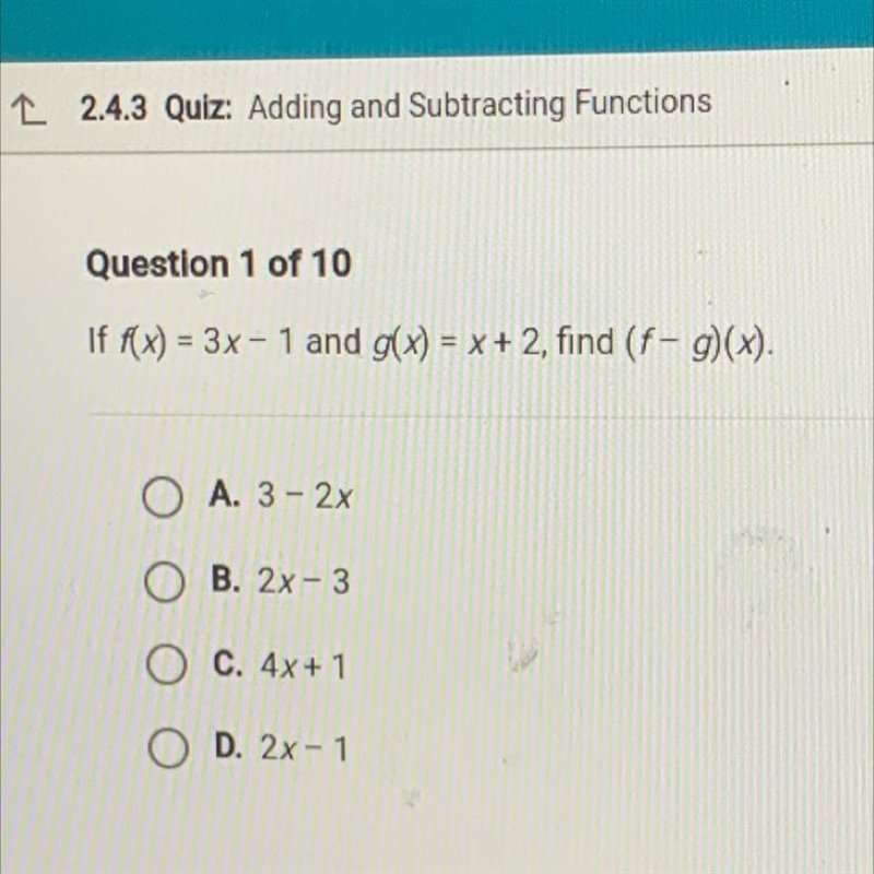 If f(x) = 3x - 1 and g(x) = x + 2, find (f- g)(x). PLZZ HELPPP-example-1