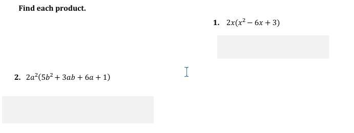 Find each product. 1. 2x(x^2-6x+3) 2. 2a^2(5b^2 + 3ab + 6a + 1)-example-1