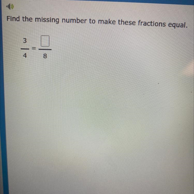 Find the missing number to make these fractions equal.-example-1