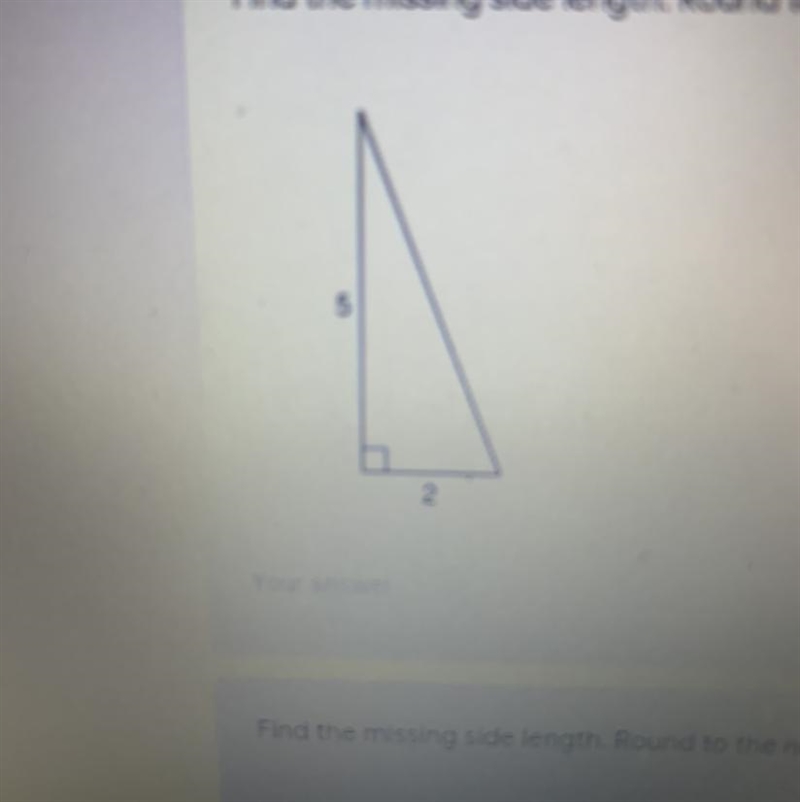 Find the missing side length. Round to the nearest tenth. *it’s a 5 and a 2 if you-example-1