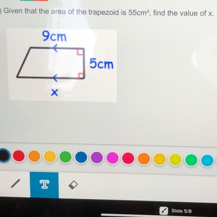 Given that the area of the trapezoid is 55cm find x-example-1