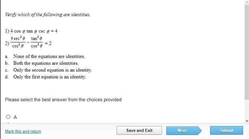 TIMED HELP PLEASE. Verify which of the following are identities.-example-1