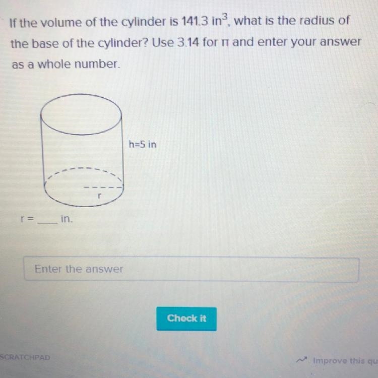 PLEASE ANSWER ASP if the volume of the cylinder is 141.3 in^ 3 , what is the radius-example-1