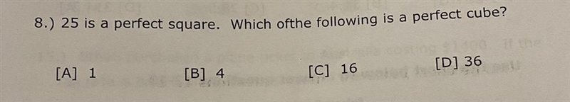 25 is a perfect square. Which of the following is a perfect cube? [A] 1 [B] 4 [C] 16 [D-example-1