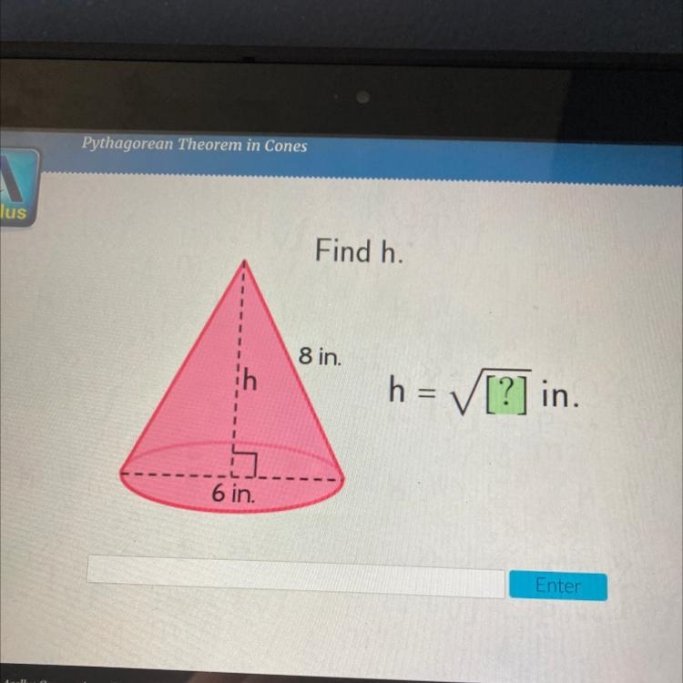 Find h. 8 in. h = [?] in. 6 in. PLEASE HELP MEEEEE-example-1