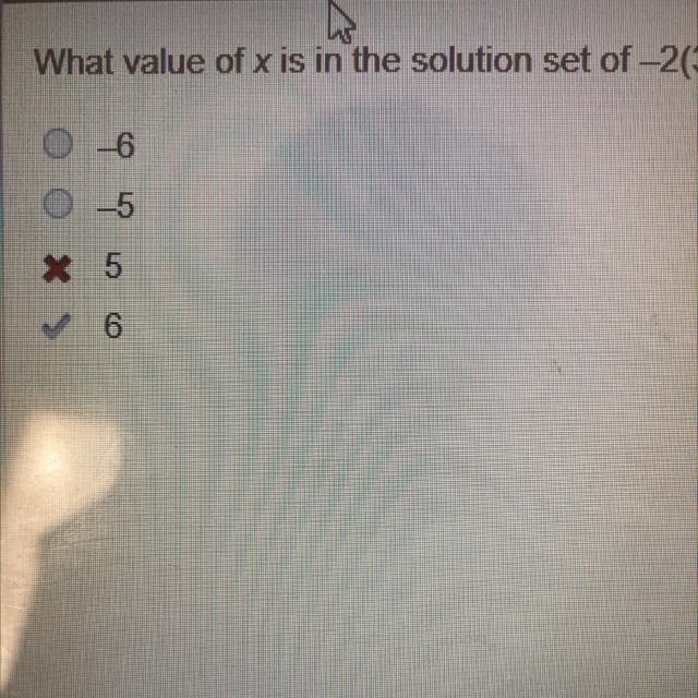 What value of x is in the solution set of -2(3x + 2) > -8x + 6? A)-6 B)-5 C)5 D-example-1