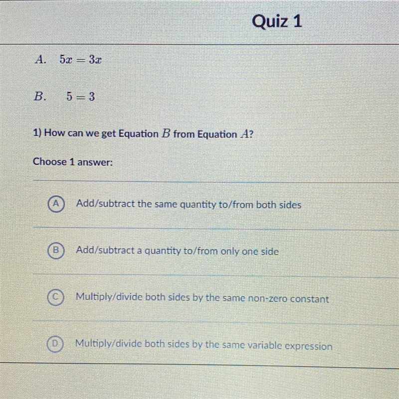 Answer two questions about Equations A and B: A. 5x = 3x B. 5 = 3 1) How can we get-example-1