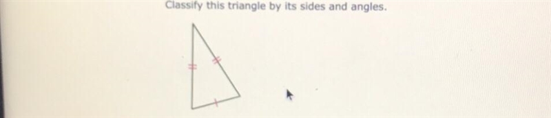 Classify this triangle by its sides and angles. -acute and scalene- -acute and isosceles-example-1