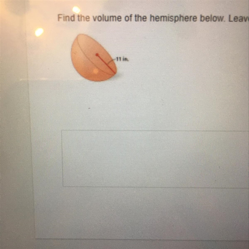 Find the volume of the hemisphere below leave your answers in terms of pi-example-1