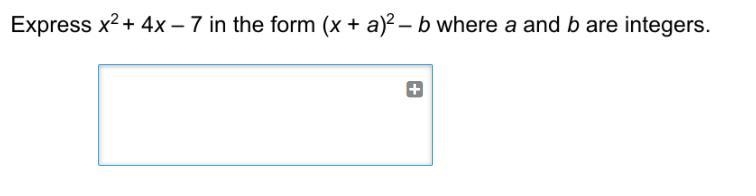 Image attached with 30 points :). express x^2 + 4x - 7 in the form....-example-1