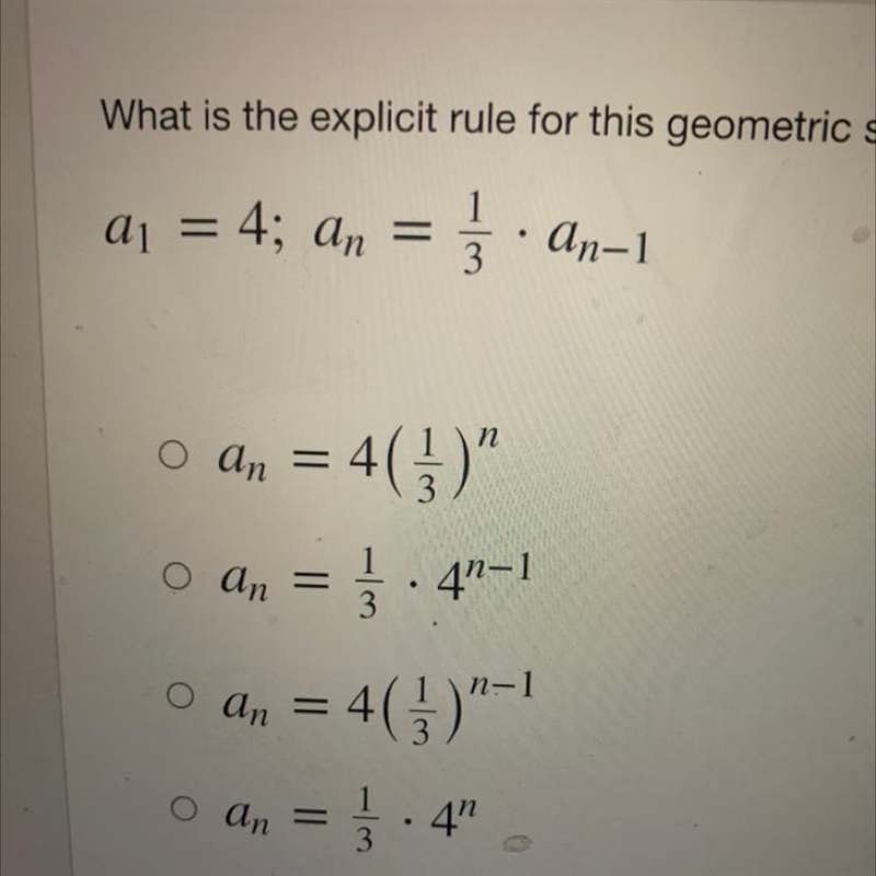 What is the explicit rule for the geometric sequence? a1=4; an=1/3 x an-1-example-1