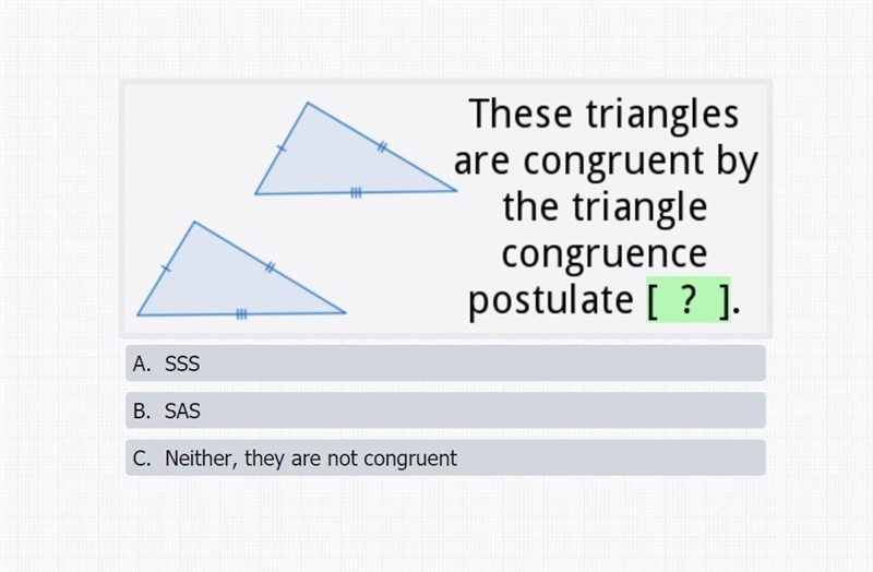 These triangles are congruent by which triangle congruence postulate ?-example-1