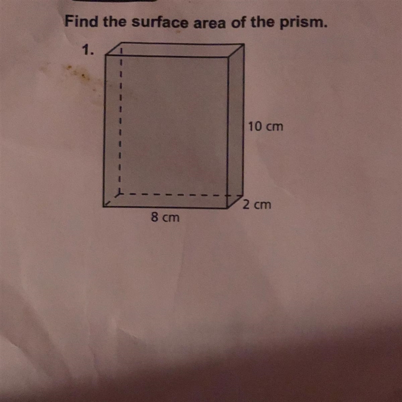 Find the surface area of the prism. 1. 10 cm - - 2 cm 8 cm-example-1