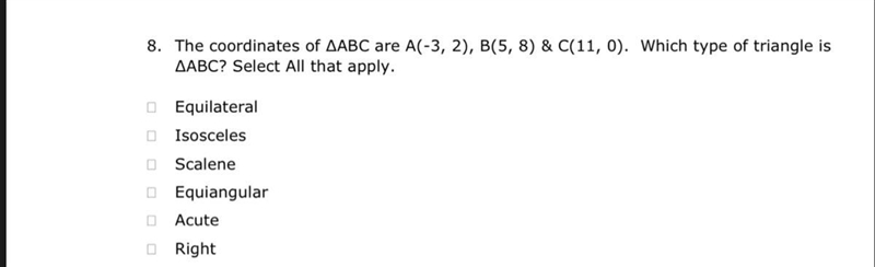 The coordinates of ∆ABC are A(-3, 2), B(5, 8) & C(11, 0). Which type of triangle-example-1