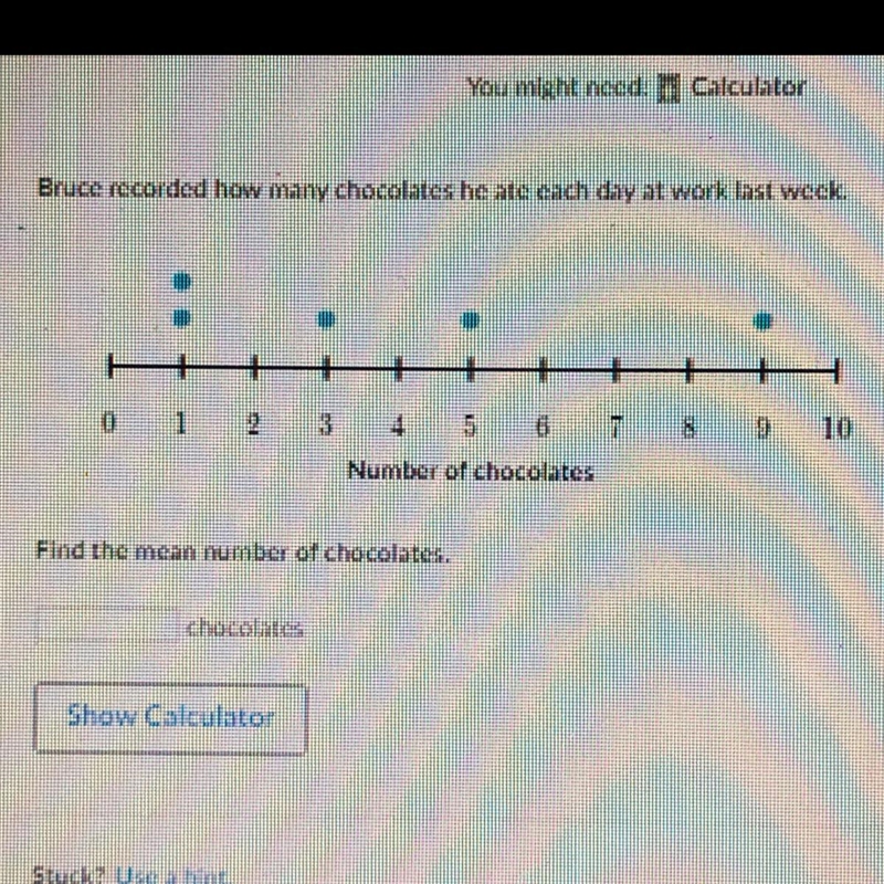 Bruce recorded how many chocolates hate cach day at Worle last week : H 1 5 6 7 Number-example-1