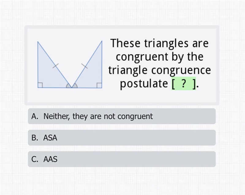 These triangles are congruent by the triangle congruence postulate.-example-1