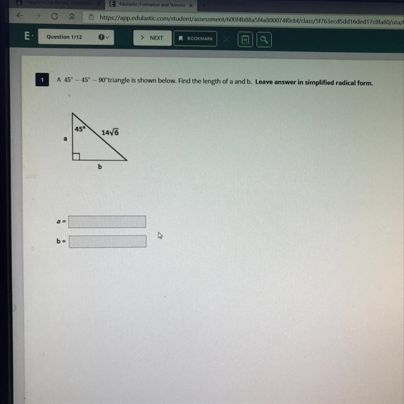 A 45-45-90 triangle is shown below. Find the length of A and B. Leave answer in simplified-example-1