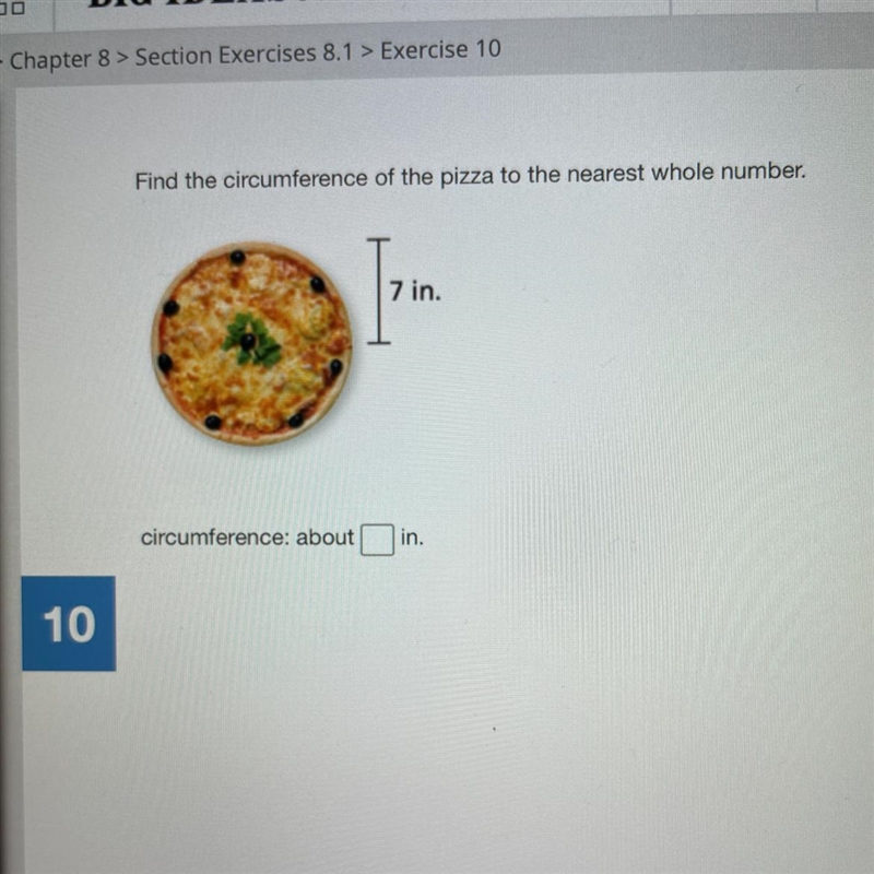 Find the circumference of the pizza to the nearest whole number. (7 in)-example-1