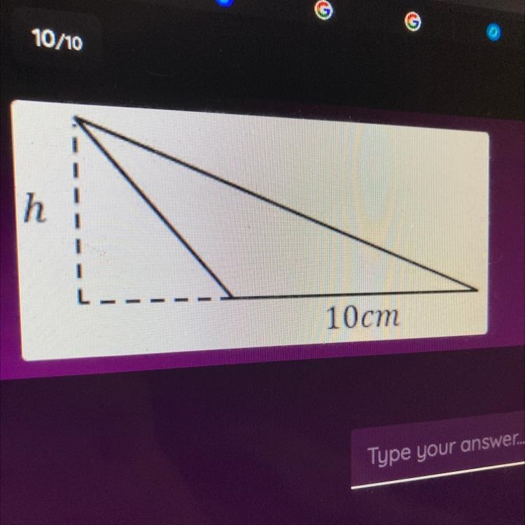 10cm What is the height of the triangle is the area is 40 ?-example-1