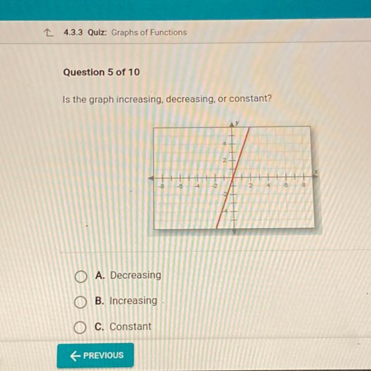 Is the graph increasing, decreasing, or constant? O A. Decreasing O B. Increasing-example-1