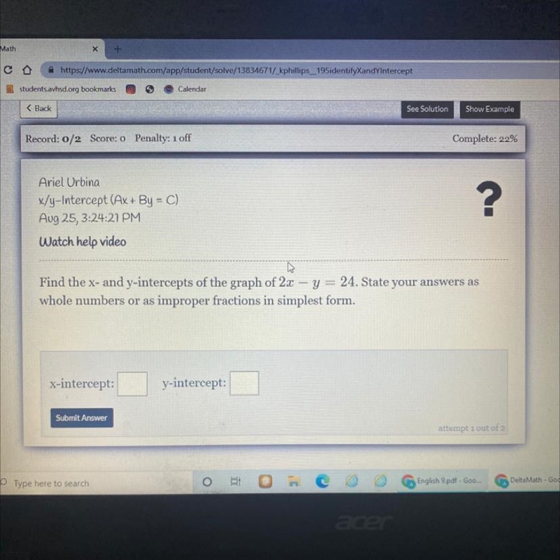 Find the x- and y-intercepts of the graph of 2x - y = 24. State your answers as whole-example-1