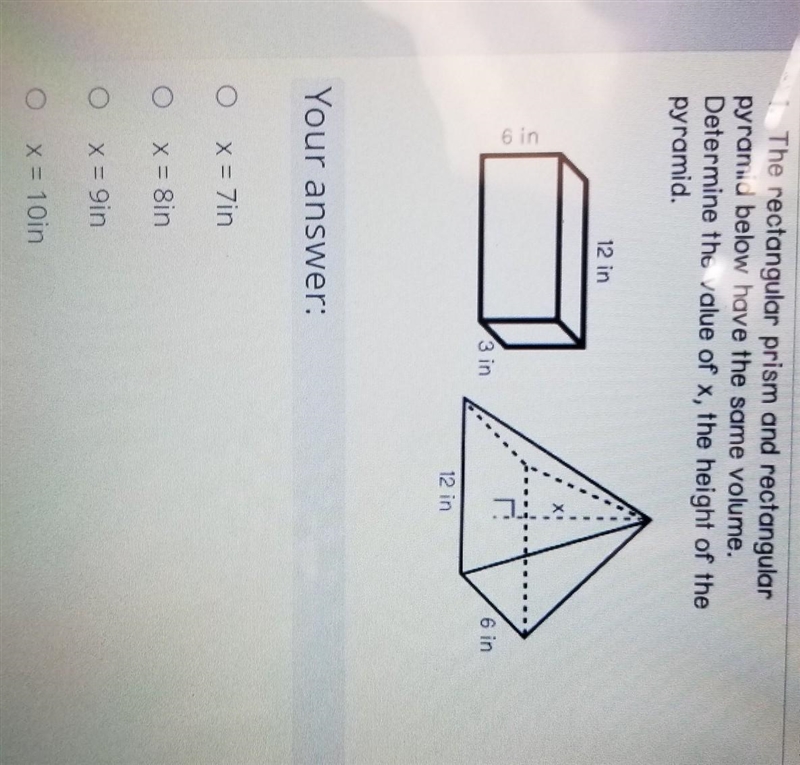 Please help, the answer choices are the following: A. X=7in B. X=8in C. X=9in D. X-example-1