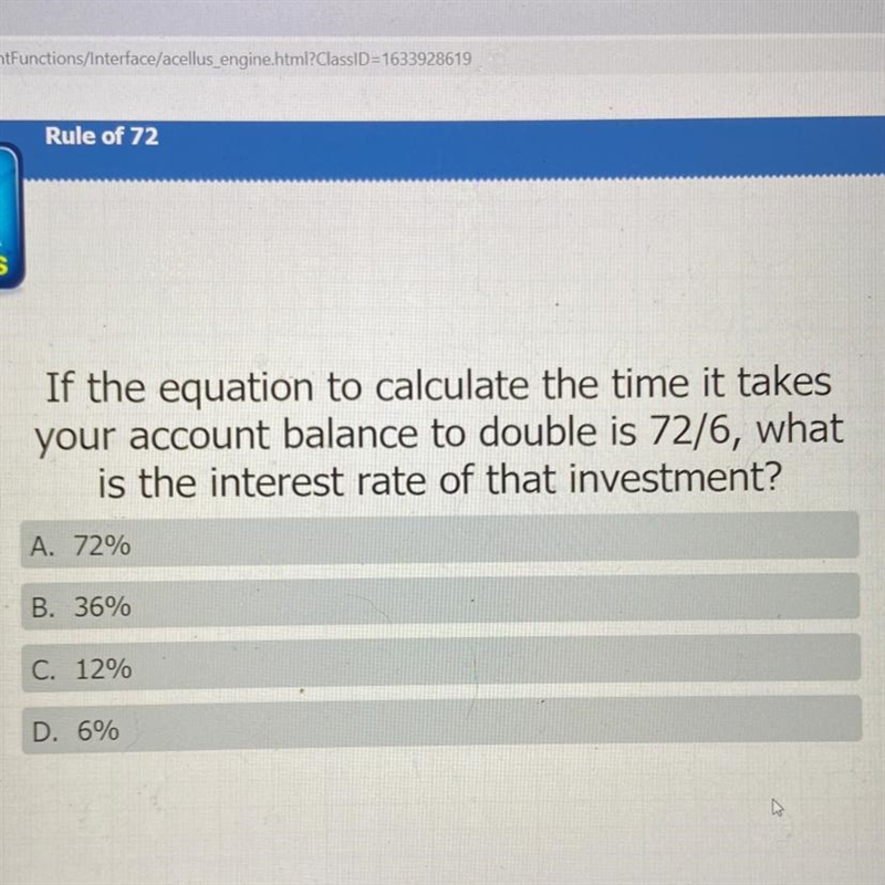 If the equation to calculate the time it takes your account balance to double is 72/6, what-example-1