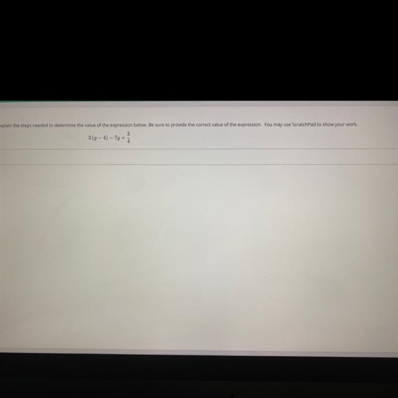 Explain the steps needed to determine the value of the expression below. 3(y-4)-7y-example-1