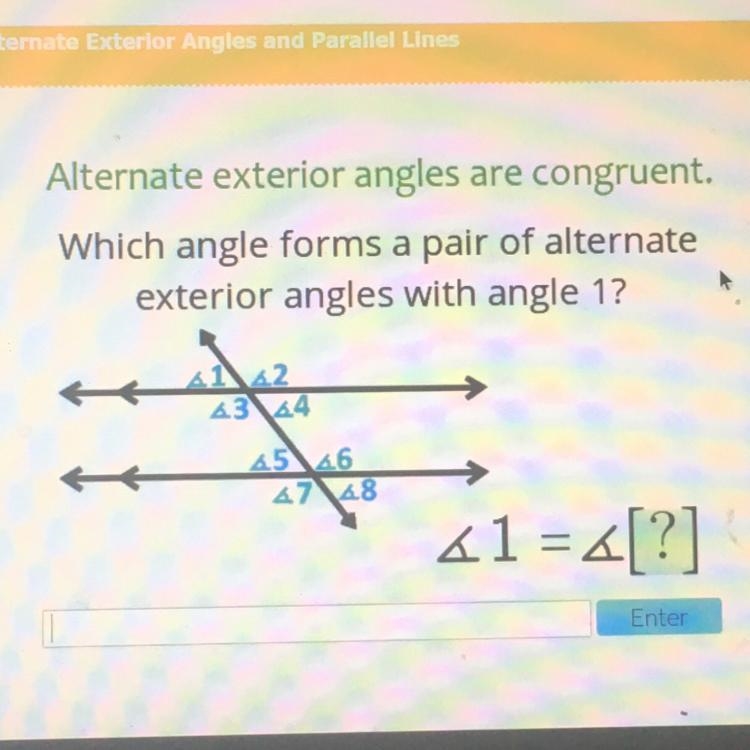 Alternate exterior angles are congruent. Which angle forms a pair of alternate exterior-example-1