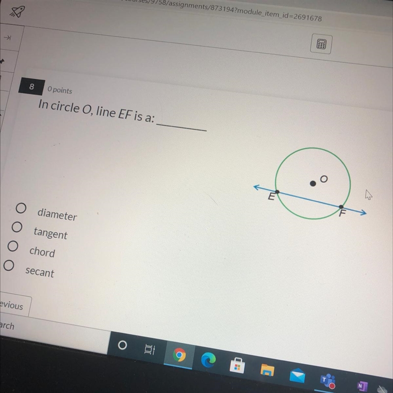 A. Diameter B. Tangent C. Chord D. Secant-example-1